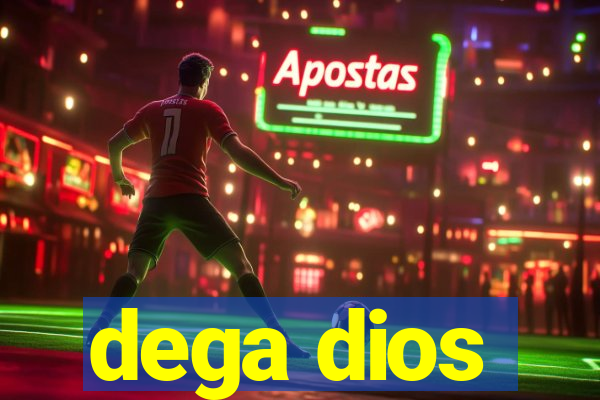 dega dios